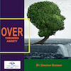 Overthrowing Anxiety